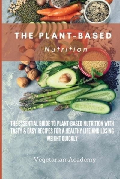 Cover for Vegetarian Academy · The Plant-Based Nutrition (Paperback Book) (2021)