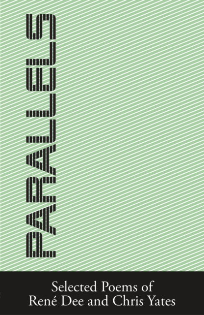 Cover for Rene Dee · Parallels: Selected Poems of Rene Dee and Chris Yates (Paperback Book) (2021)