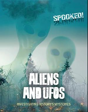 Cover for Louise A Spilsbury · Aliens and UFOs: Investigating History's Mysteries - Spooked! (Paperback Book) (2025)