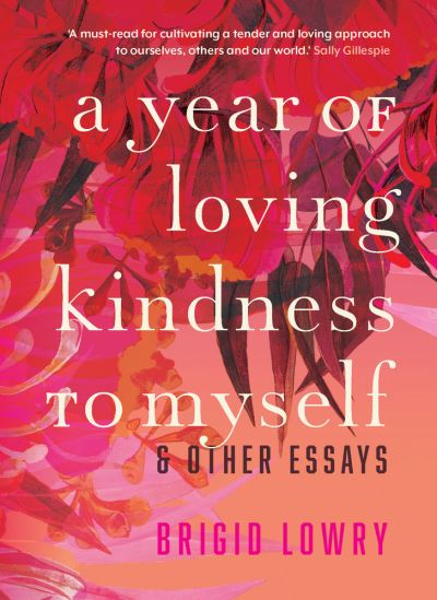 Cover for Brigid Lowry · A Year of Loving Kindness to Myself (Hardcover Book) (2021)