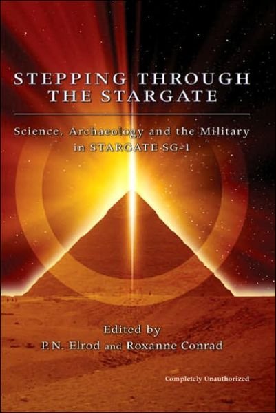 Cover for P N Elrod · Stepping Through the Stargate: Science, Archaeology and the Military in &quot;Stargate Sg-1&quot; - Smart Pop Series (Taschenbuch) (2004)