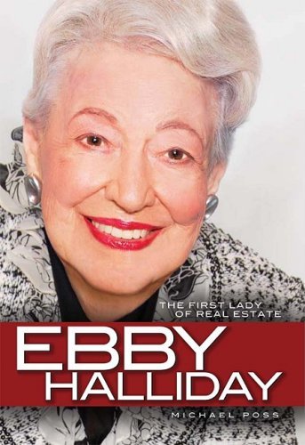 Cover for Michael Poss · Ebby Halliday: the First Lady of Real Estate (Hardcover Book) [First edition] (2009)