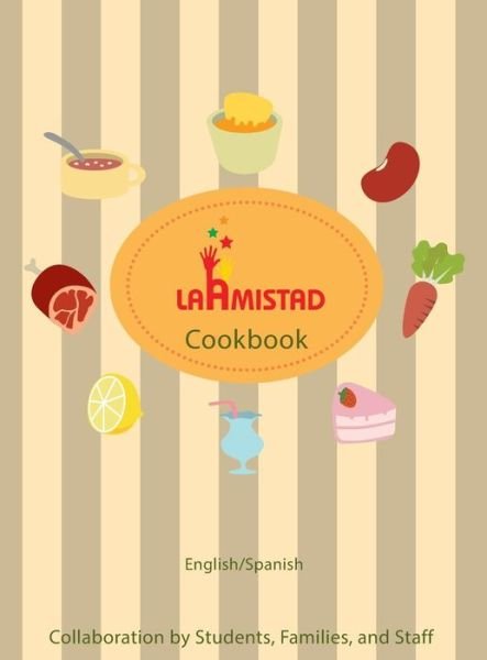 Cover for Laamistad Organization · LaAmistad Cookbook (Hardcover bog) (2016)
