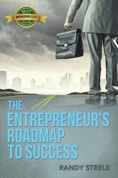 Cover for Randy R Steele · The Entrepreneur's Roadmap to Success (Paperback Bog) (2016)