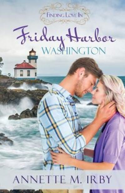 Cover for Annette M Irby · Finding Love in Friday Harbor, Washington (Paperback Book) (2017)