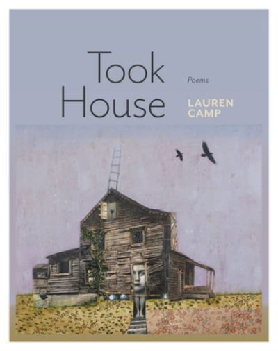 Took House - Lauren Camp - Książki - Tupelo Press, Incorporated - 9781946482327 - 1 sierpnia 2020