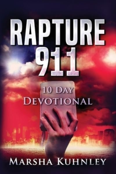 Cover for Marsha Kuhnley · Rapture 911 10 Day Devotional (Paperback Book) (2020)