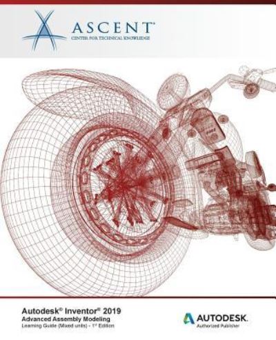 Cover for Ascent - Center for Technical Knowledge · Autodesk Inventor 2019 : Advanced Assembly Modeling (Pocketbok) (2018)