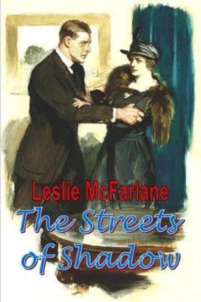 Cover for Leslie McFarlane · The Streets of Shadow (Paperback Book) (2018)