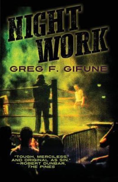 Night Work - Greg F Gifune - Kirjat - Down & Out Books - 9781948235327 - maanantai 8. lokakuuta 2018