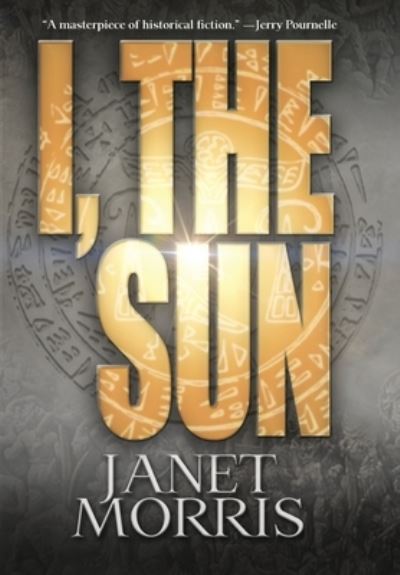 Cover for Janet Morris · I, the Sun (Hardcover bog) (2020)