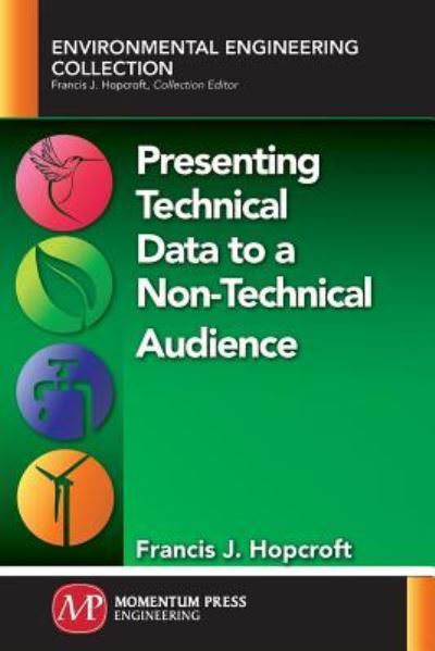 Cover for Francis J. Hopcroft · Presenting Technical Data to a Non-Technical Audience - Environmental Engineering Collection (Paperback Book) (2019)