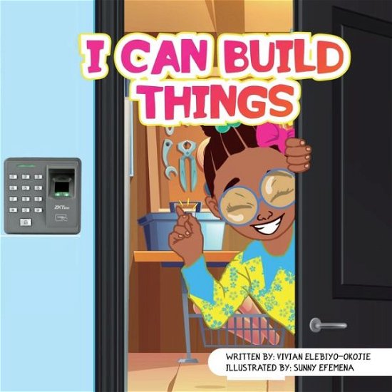 Cover for Vivian Elebiyo-Okojie · I Can Build Things (Paperback Book) (2021)