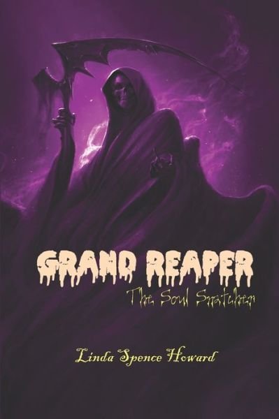 Cover for Linda Spence Howard · Grand Reaper: The Soul Snatcher (Paperback Book) (2021)