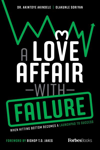 Love Affair with Failure - Akintoye Akindele - Books - Forbes Books - 9781955884327 - July 5, 2022