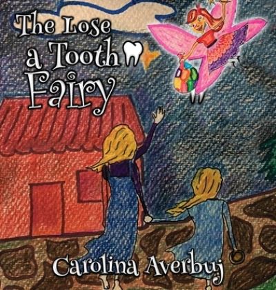 Cover for Carolina Averbuj · Lose Tooth Fairy (Book) (2023)