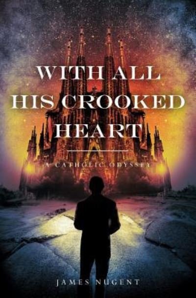 Cover for James Nugent · With All His Crooked Heart (Paperback Book) (2017)