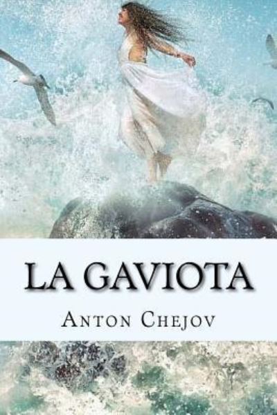 Cover for Anton Chejov · La Gaviota (Spanish) Edition (Paperback Book) (2017)