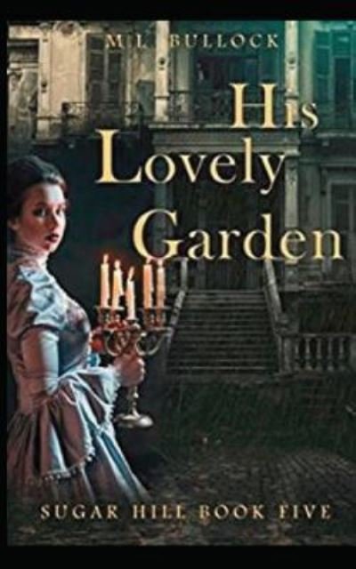 Cover for M L Bullock · His Lovely Garden (Paperback Book) (2018)