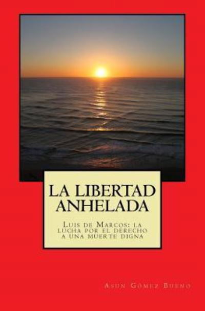 Cover for Asun Gomez Bueno · La libertad anhelada (Paperback Bog) (2017)