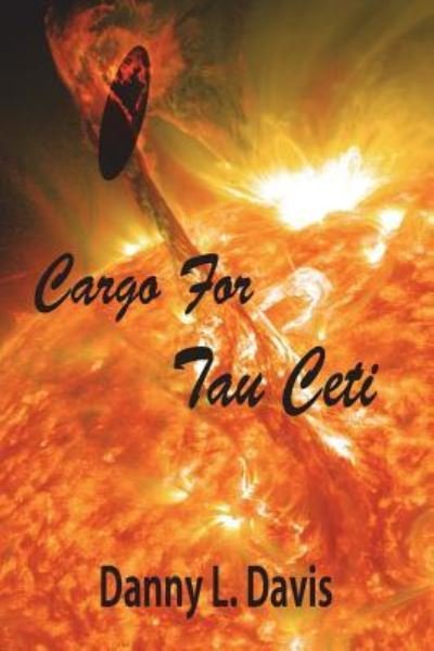 Cover for Danny L Davis · Cargo for Tau Ceti (Paperback Book) (2018)
