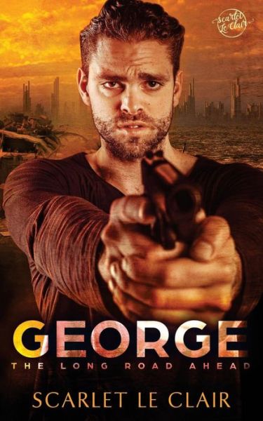 Cover for Scarlet Le Clair · George The Long Road Ahead (Paperback Book) (2018)