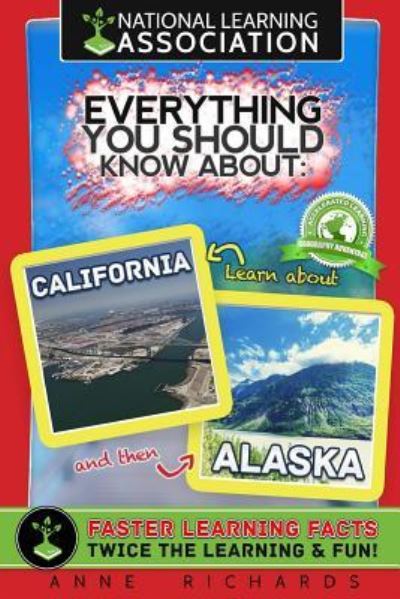 Everything You Should Know About Alaska and California - Anne Richards - Books - Createspace Independent Publishing Platf - 9781984213327 - January 25, 2018