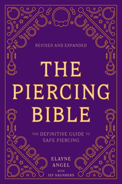 Cover for Elayne Angel · The Piercing Bible, Revised and Expanded: The Definitive Guide to Safe Piercing (Paperback Book) [Revised edition] (2021)