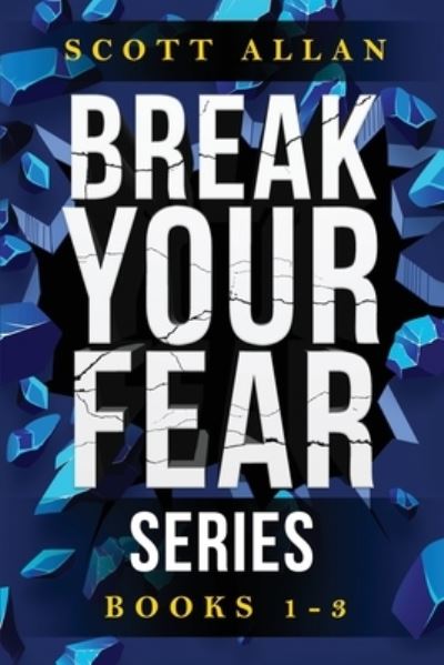 Break Your Fear Series - Scott Allan - Książki - Scott Allan Bowes - 9781989599327 - 28 stycznia 2020