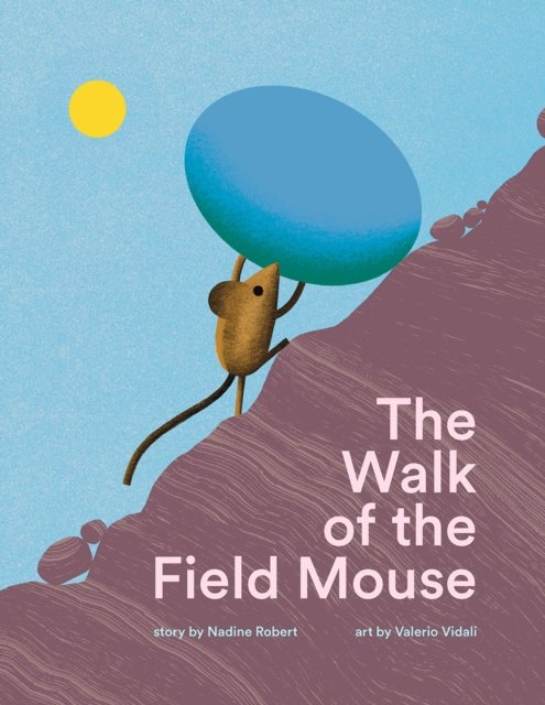 Cover for Nadine Robert · The Walk of the Field Mouse: A Picture Book (Gebundenes Buch) (2024)