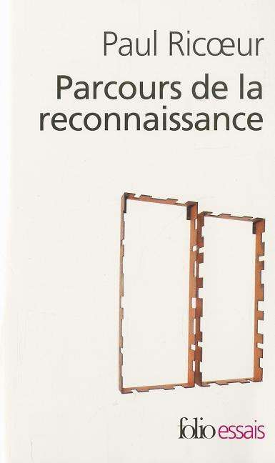 Cover for Paul Ricoeur · Parcours De Reconnaissanc (Folio Essais) (French Edition) (Taschenbuch) [French edition] (2005)