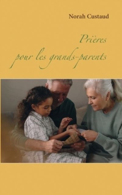 Cover for Norah Custaud · Prieres pour les grands-parents (Paperback Book) (2022)