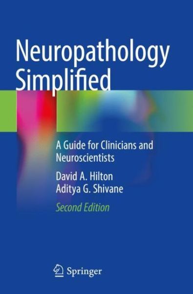 Cover for David A. Hilton · Neuropathology Simplified: A Guide for Clinicians and Neuroscientists (Paperback Book) [Second Edition 2021 edition] (2022)