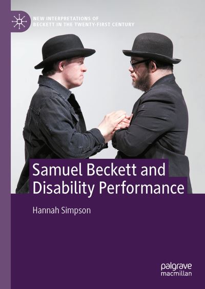 Cover for Hannah Simpson · Samuel Beckett and Disability Performance - New Interpretations of Beckett in the Twenty-First Century (Hardcover Book) [2022 edition] (2022)