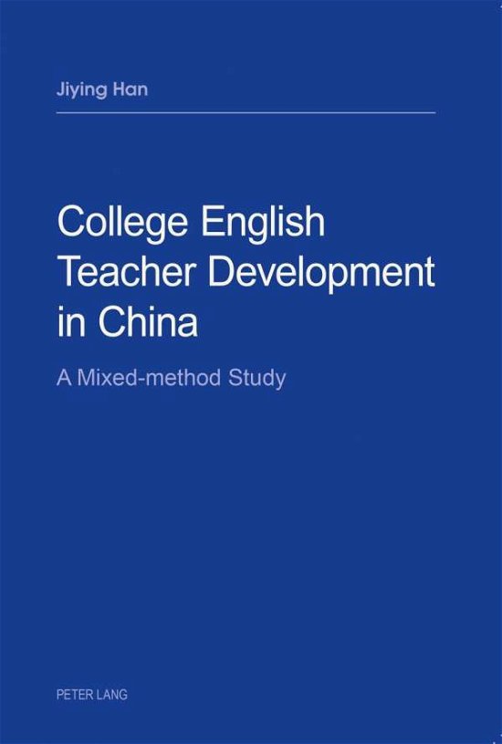 Cover for Jiying Han · College English Teacher Development in China: A Mixed-method Study (Paperback Bog) [New edition] (2017)