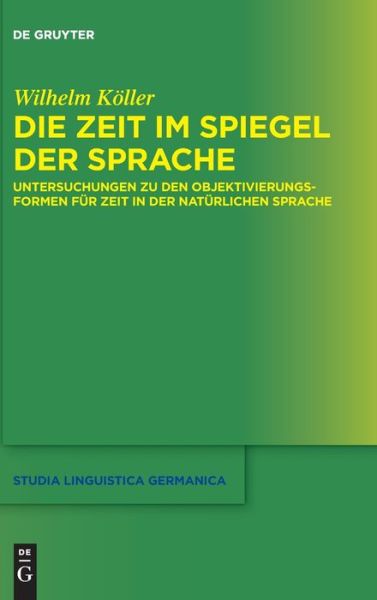 Cover for Köller · Die Zeit im Spiegel der Sprache (Book) (2019)