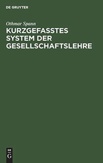 Cover for Othmar Spann · Kurzgefasstes System der Gesellschaftslehre (Hardcover Book) (1914)