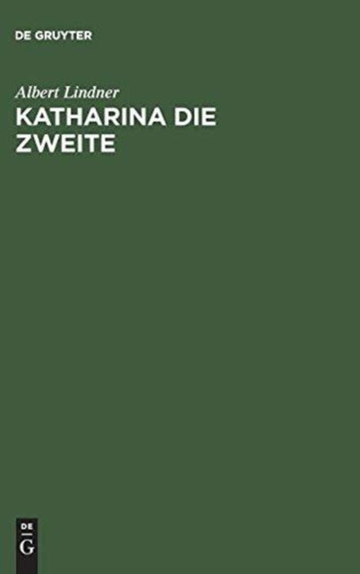 Cover for Albert Lindner · Katharina die Zweite (Bok) (1901)