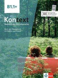 Cover for Ute Koithan · Kontext: Kurs- und  Ubungsbuch B1.1+ mit Audios und Videos (Paperback Book) (2021)
