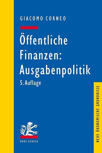 Cover for Giacomo Corneo · Offentliche Finanzen: Ausgabenpolitik - Neue okonomische Grundrisse (Taschenbuch) [5., überarbeitete Auflage edition] (2018)