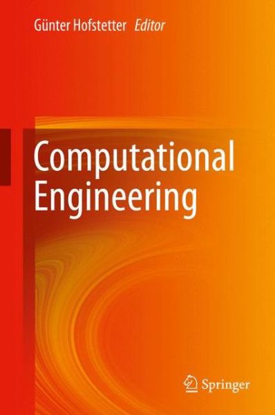 Cover for Guenter Hofstetter · Computational Engineering (Hardcover Book) [2014 edition] (2014)