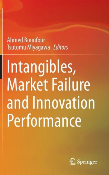 Cover for Ahmed Bounfour · Intangibles, Market Failure and Innovation Performance (Hardcover Book) [2015 edition] (2014)