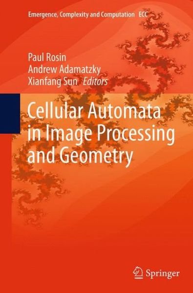 Cellular Automata in Image Processing and Geometry - Emergence, Complexity and Computation (Paperback Book) [Softcover reprint of the original 1st ed. 2014 edition] (2016)