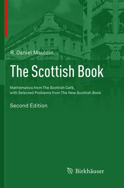 Cover for The Scottish Book: Mathematics from The Scottish Cafe, with Selected Problems from The New Scottish Book (Paperback Book) [Softcover reprint of the original 2nd ed. 2015 edition] (2019)