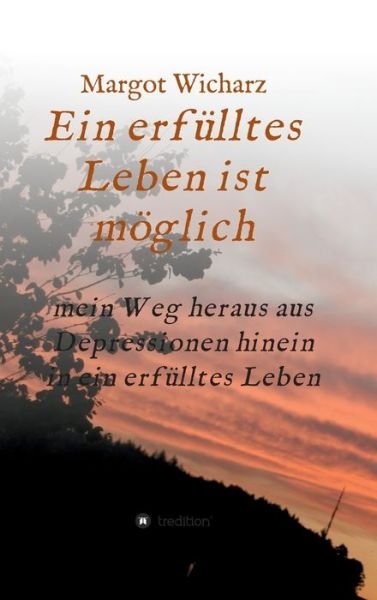 Cover for Wicharz · Ein erfülltes Leben ist möglich (Bok) (2020)