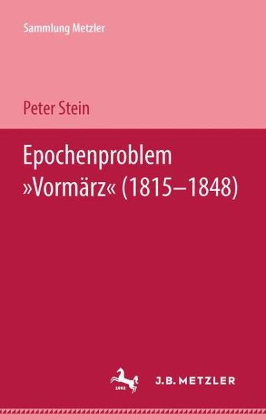 Cover for Peter Stein · Epochenproblem &quot;Vormarz&quot; (1815–1848) - Sammlung Metzler (Paperback Book) (1974)