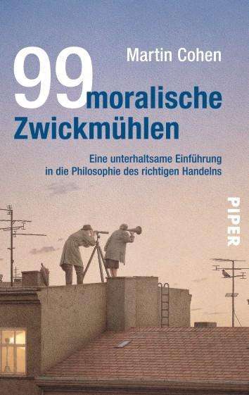 Cover for Martin Cohen · Piper.6432 Cohen.99 moral.Zwickmü (Book)