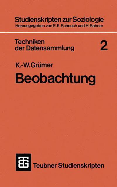 Techniken Der Datensammlung 2: Beobachtung - Studienskripten Zur Soziologie - K -W Grumer - Livros - Vieweg+teubner Verlag - 9783519000327 - 1 de março de 1974