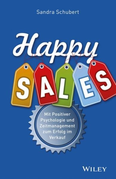 Happy Sales - Schubert - Books - Wiley-VCH Verlag GmbH - 9783527508327 - May 13, 2015