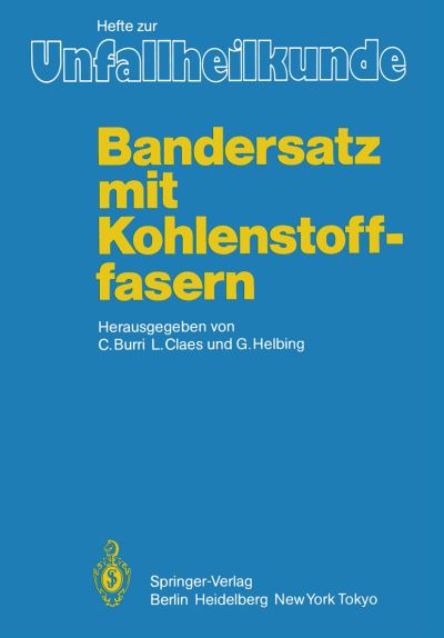 Cover for C Burri · Bandersatz mit Kohlenstoffasern - Hefte zur Zeitschrift  &quot;Der Unfallchirurg&quot; (Paperback Book) (1985)